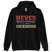 NEVER UNDERESTIMATE A TRUE DUCKHOUSE HOODIE - Wear Your Name Proudly