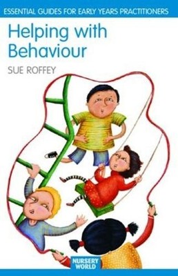 Helping with Behaviour: Establishing the Positive and Addressing the Difficult i