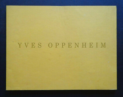 Yves Oppenheim,'92 Paris exhibition catalog,Liliane/Michel Durand-Dessert BP 041