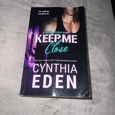 KEEP ME CLOSE (LAZARUS RISING) (VOLUME 2) By Cynthia Eden
