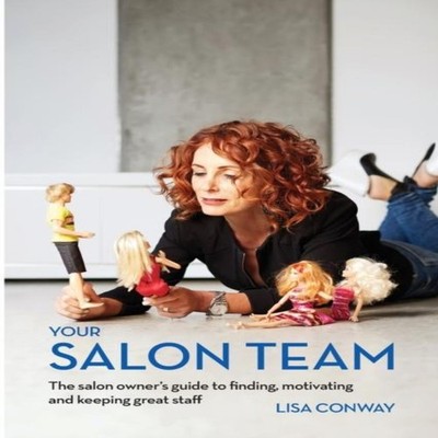 YOUR SALON TEAM THE SALON OWNERS GUIDE TO FINDING MOTIVATING AND