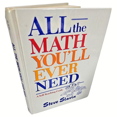 All The Math You'll Ever Need Steve Slavin HC Self-Teaching Book Wiley 1989 Vtg