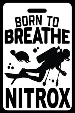 SCUBA Diving Born to Breathe NITROX Luggage/Gear Bag Tag