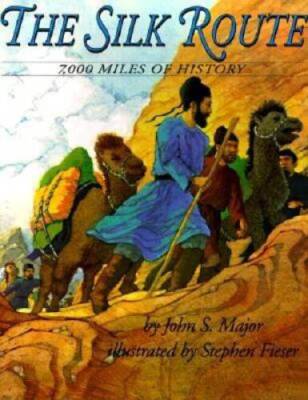 The Silk Route: 7,000 Miles of History - Paperback By Major, John S. - VERY GOOD
