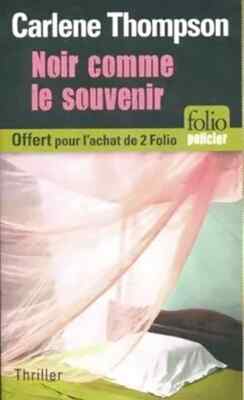 D - Noir comme le souvenir - Thompson Carlene ( folio Thriller )