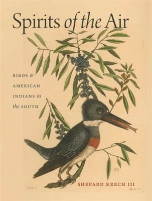 Spirits of the Air : Birds & American Indians in the South Hardco