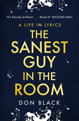The Sanest Guy in the Room: A Life in Lyrics [hardcover] Black, Don [Jul 23, 202