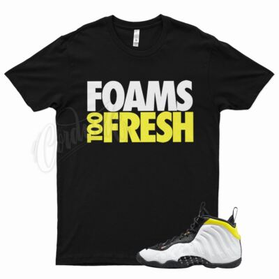 Black FRESH T Shirt for N Little Posite One White Yellow Foamposite Foams 