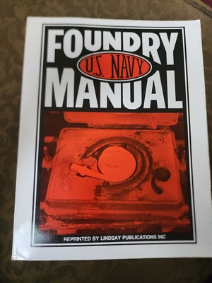 US Navy Foundry Casting Guide 1957 Edition 1989 Reprint Lindsay Publications 