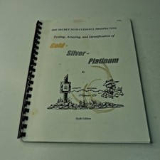 Testing, Assaying, and Identification of Gold, Silver, Platinum by Ed Fusch 2007