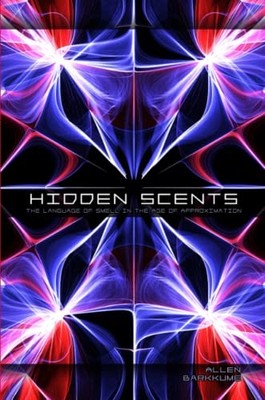 Hidden Scents: Die Sprache des Geruchs im Zeitalter der App - NEU Allen Barkkume 20