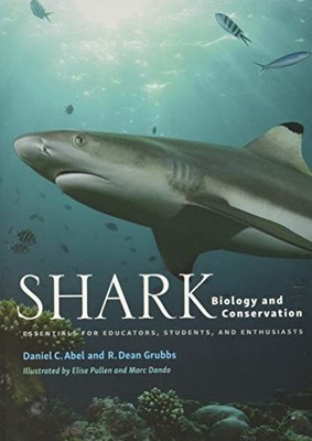 Shark Biology and Conservation: Essentials for Educators, Students, and Enthu...