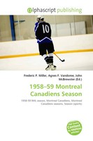 Frederic P. Miller (U. A.) | 1958-59 Montreal Canadiens Season | Taschenbuch