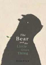 The Bear and the Little Green Thing by Diandian (English) Hardcover Book