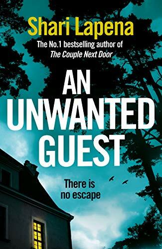 An Unwanted Guest By Shari Lapena