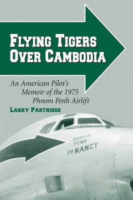 Flying Tigers Over Cambodia Larry Partridge Taschenbuch Kartoniert / Broschiert