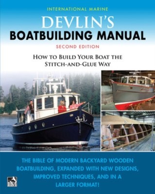 Devlin's Boat Building Manual: How to Build Your Boat the Stitch-and-Glue Way,