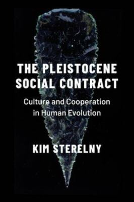 Pleistocene Social Contract : Culture and Cooperation in Human Evolution, Har...