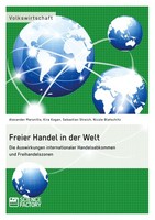 Freier Handel In Der Welt. Die Auswirkungen Internationaler Handelsabkommen Und