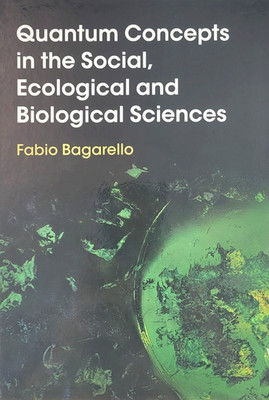 Quantum Concepts Social Ecological Biological Sciences Bagarello Hardcover New