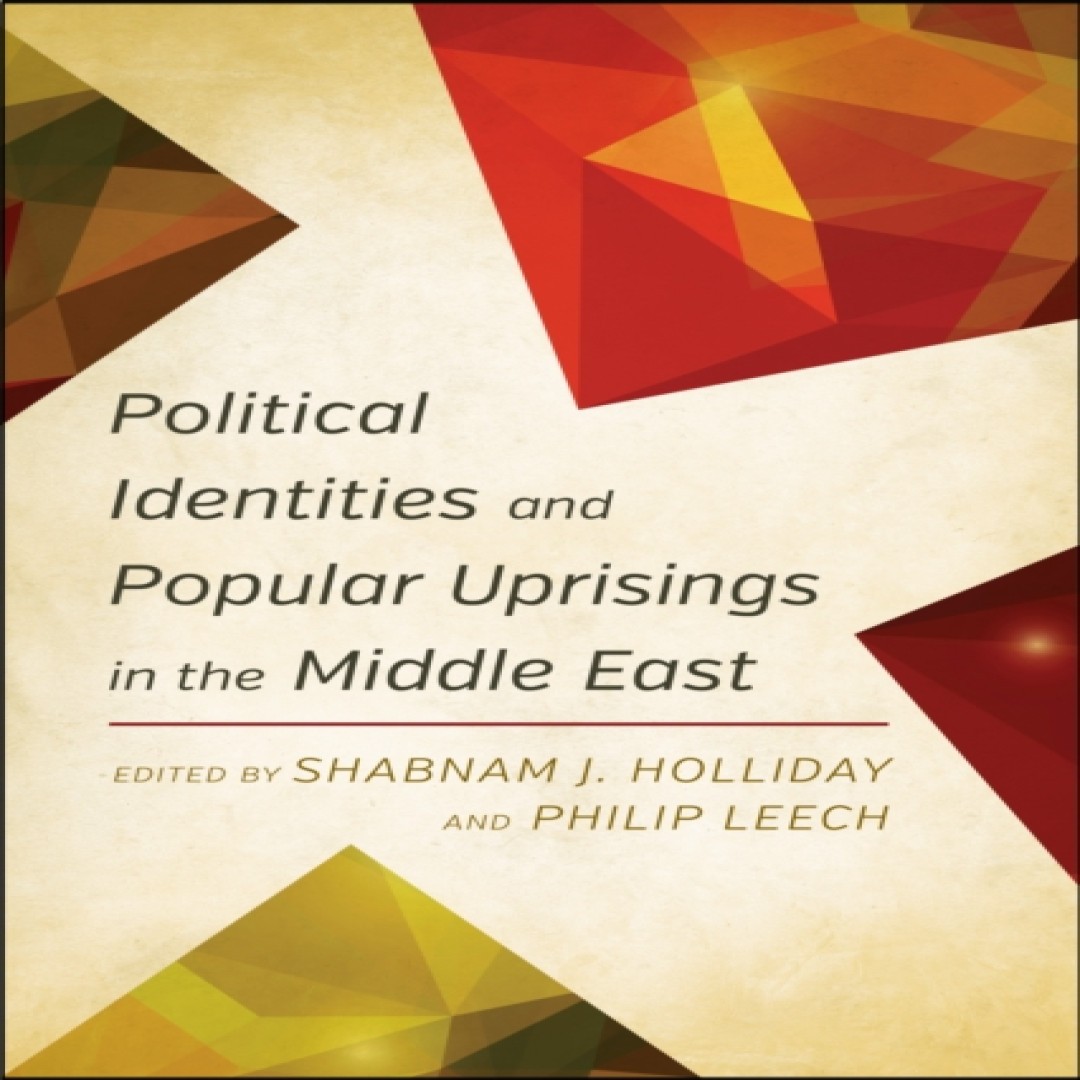Political Identities and Popular Uprisings in the Middle East Blo