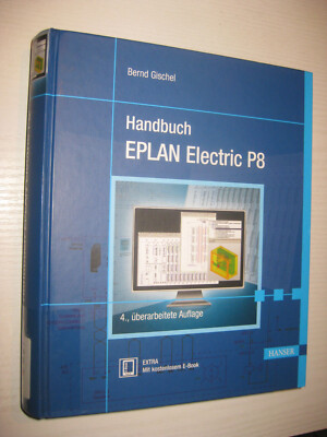 Handbuch EPLAN Electric P8 - von Berd Gischel , 4. Aufl. 2013