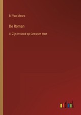 De Roman: Ii  Zijn Invloed Op Geest En Hart