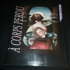 Revue d'esthétique:A corps perdu.Publiée par le concours du CNRS