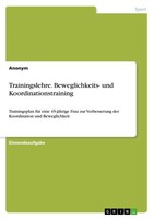 Trainingslehre. Beweglichkeits- Und Koordinationstraining Anonym
