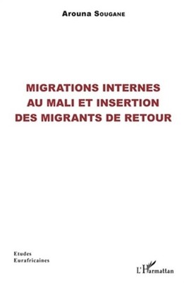 Migrations internes au Mali et insertion des migrants de retour (Paperback or So