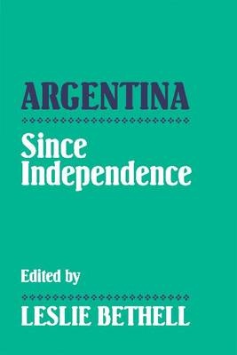 Argentina Since Independence Paperback Cambridge University Press 9780521439886