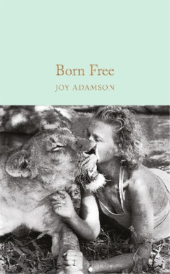 Born Free: The Story of Elsa (Macmillan Collectors Library), Adamson, Joy, Used;