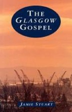 The Glasgow Gospel by Stuart, Jamie [Paperback]