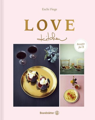 Love kitchen | Rezepte für 2 | Eschi Fiege | Taschenbuch | 220 S. | Deutsch
