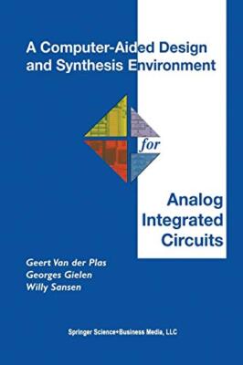 A Computer-Aided Design and Synthesis Environment for Analog Integrated Circu-,