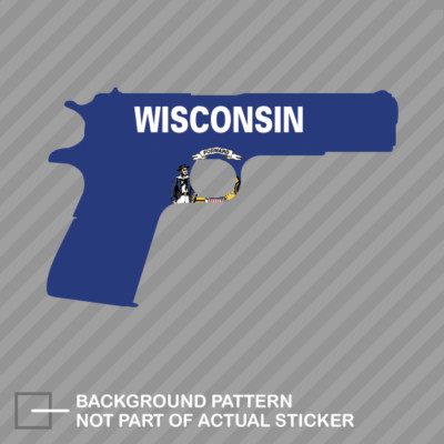 Wisconsin Flag 1911 Sticker Decal Vinyl WI 2a gun rights molon labe pro ...