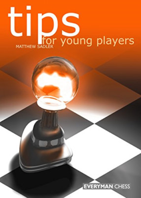 Tips for Young Players (Everyman chess) - Paperback NEW Sadler, Matthew 1999-11-
