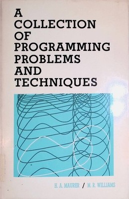 A Collection of Programming Problems and Techniques Maurer, H.A. and M.R. Willia