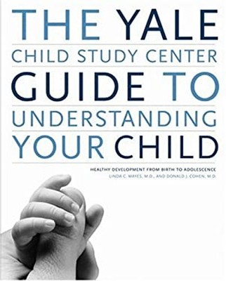 The Yale Child Study Center Guide to Understanding Your Child : H