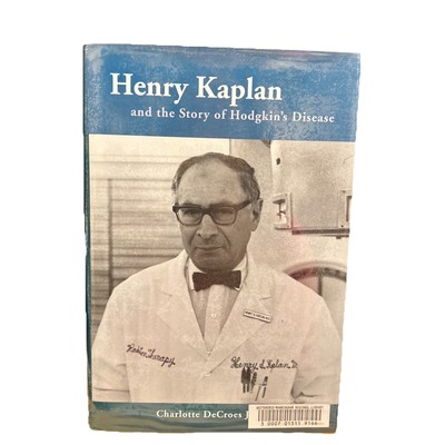 Henry Kaplan and the Story of Hodgkin's Disease by Charlotte Jacobs (Hardcover,