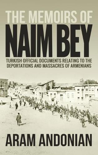 Thumbnail - Aram Andonian The Memoirs Of Naim Bey (gebundene Ausgabe)