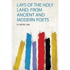 Lays of the Holy Land : from Ancient and Modern Poets -  NEW R. Carter 2019