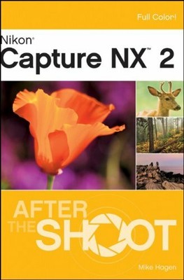 Nikon Capture NX 2 After the Shoot,Mike Hagen
