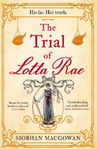 The Trial of Lotta Rae: The unputdownable historical novel of 2022