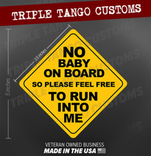 Funny Bumper Sticker No Baby On Board Vinyl Decal Made In Usa 3.5 Inches