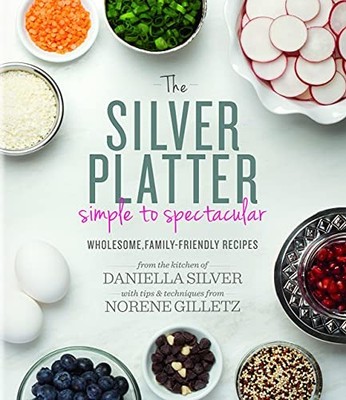The Silver Platter: Simple to Spect..., Daniella Silver