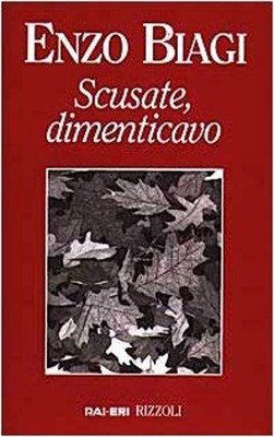 Scusate, dimenticavo Italian Edition Enzo Biagi