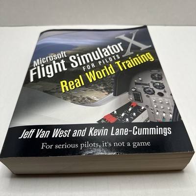 Microsoft Flight Simulator X for Pilots: Real World Training,Jeff Van West, Kev
