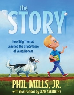 The Story: How Billy Thomas Learned The Importance of Being Honest by Phil Mills