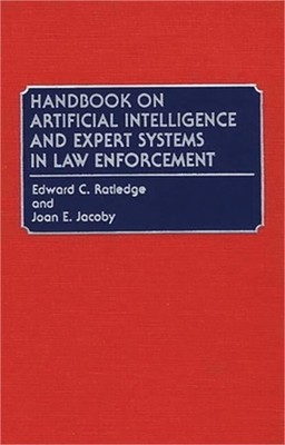 Handbook on Artificial Intelligence and Expert Systems in Law Enforcement (Hardb